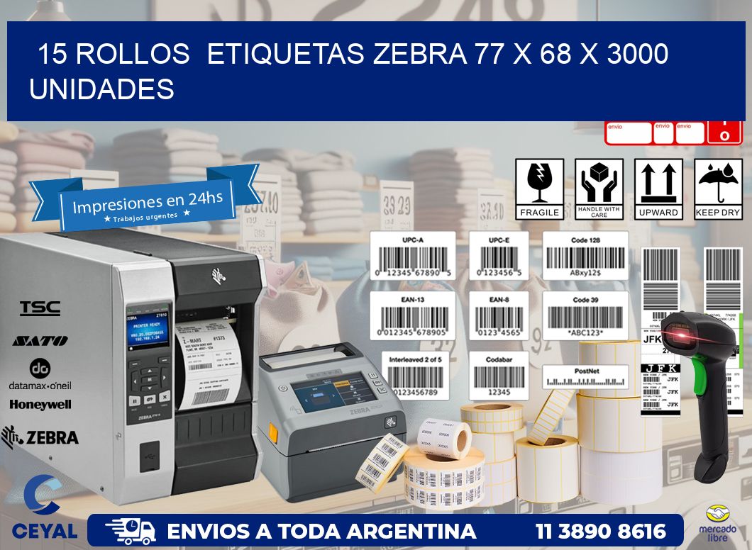 15 ROLLOS  ETIQUETAS ZEBRA 77 x 68 X 3000 UNIDADES