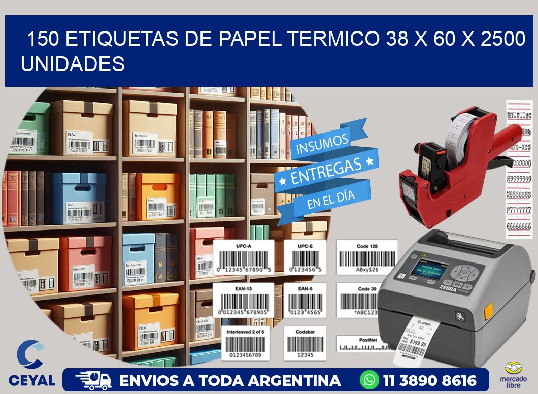 150 ETIQUETAS DE PAPEL TERMICO 38 x 60 X 2500 UNIDADES