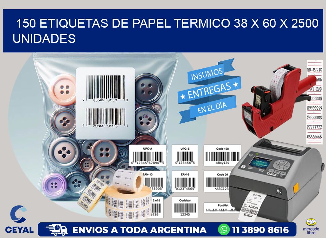 150 ETIQUETAS DE PAPEL TERMICO 38 x 60 X 2500 UNIDADES