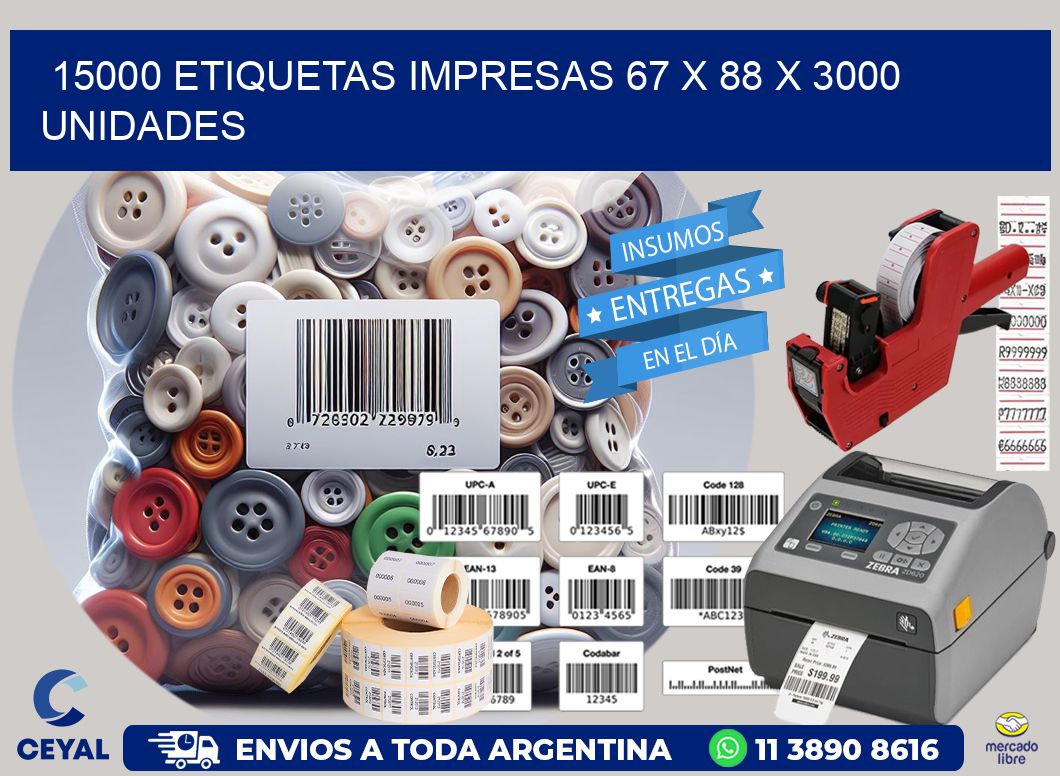 15000 ETIQUETAS IMPRESAS 67 x 88 X 3000 UNIDADES