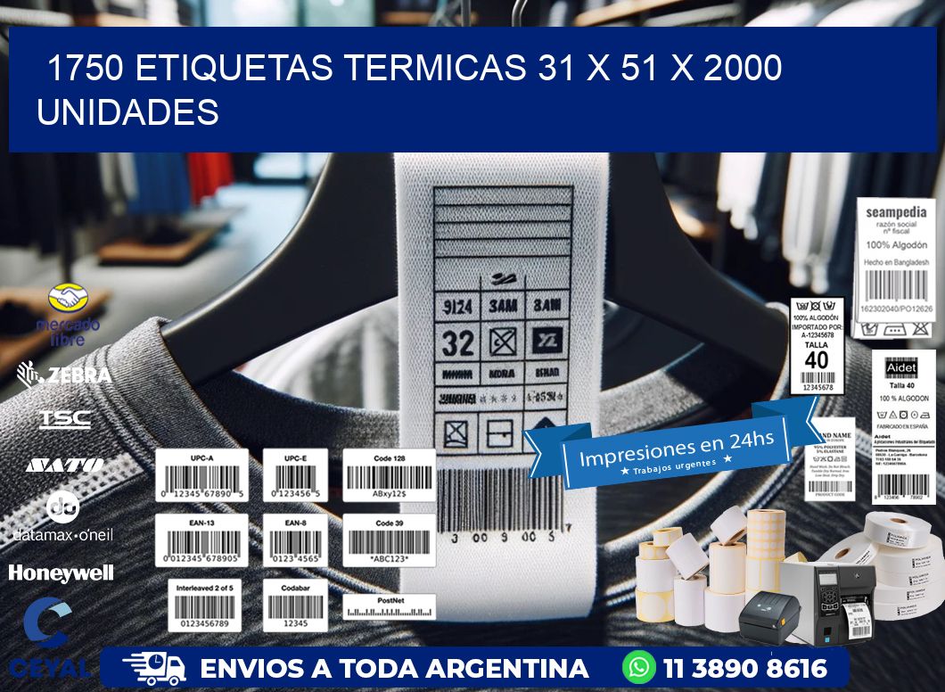 1750 ETIQUETAS TERMICAS 31 x 51 X 2000 UNIDADES