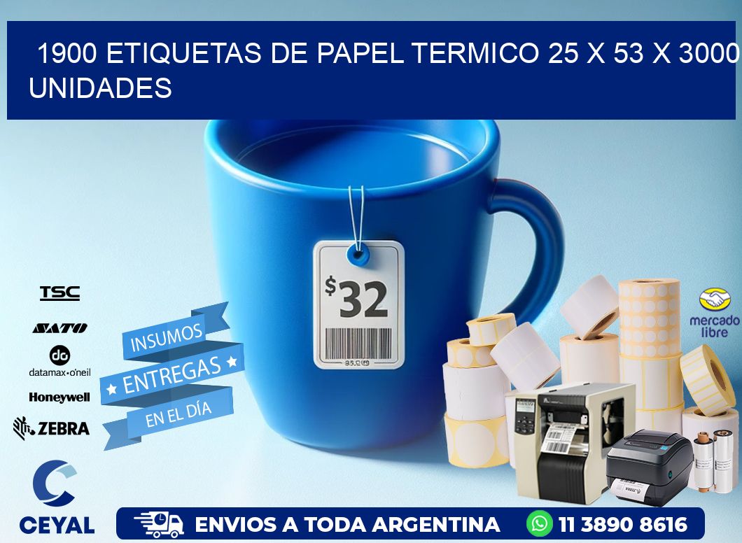 1900 ETIQUETAS DE PAPEL TERMICO 25 x 53 X 3000 UNIDADES