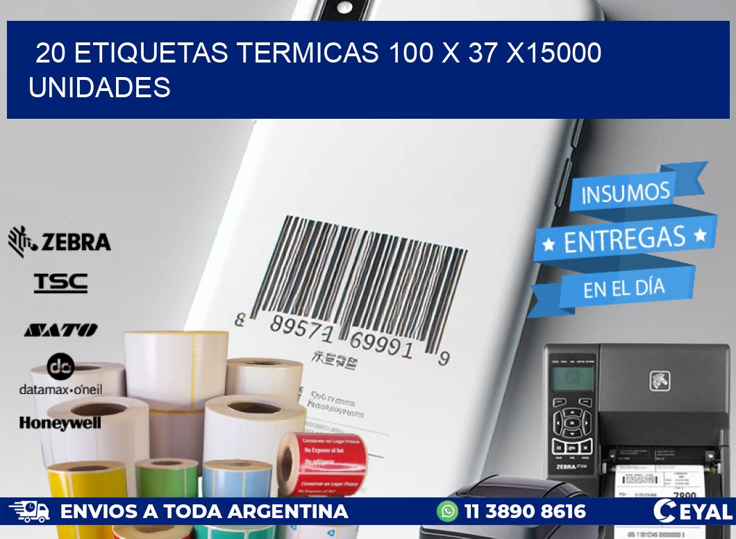 20 ETIQUETAS TERMICAS 100 x 37 X15000 UNIDADES