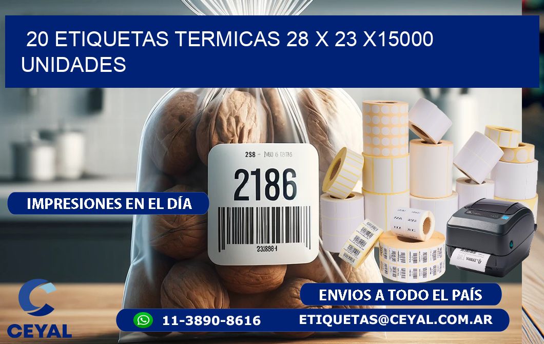 20 ETIQUETAS TERMICAS 28 x 23 X15000 UNIDADES