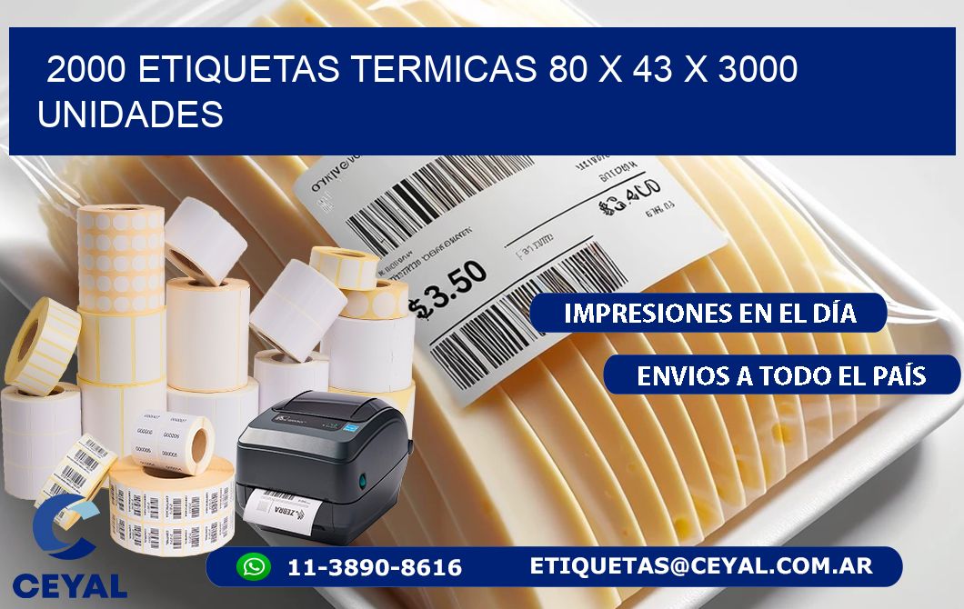 2000 ETIQUETAS TERMICAS 80 x 43 X 3000 UNIDADES