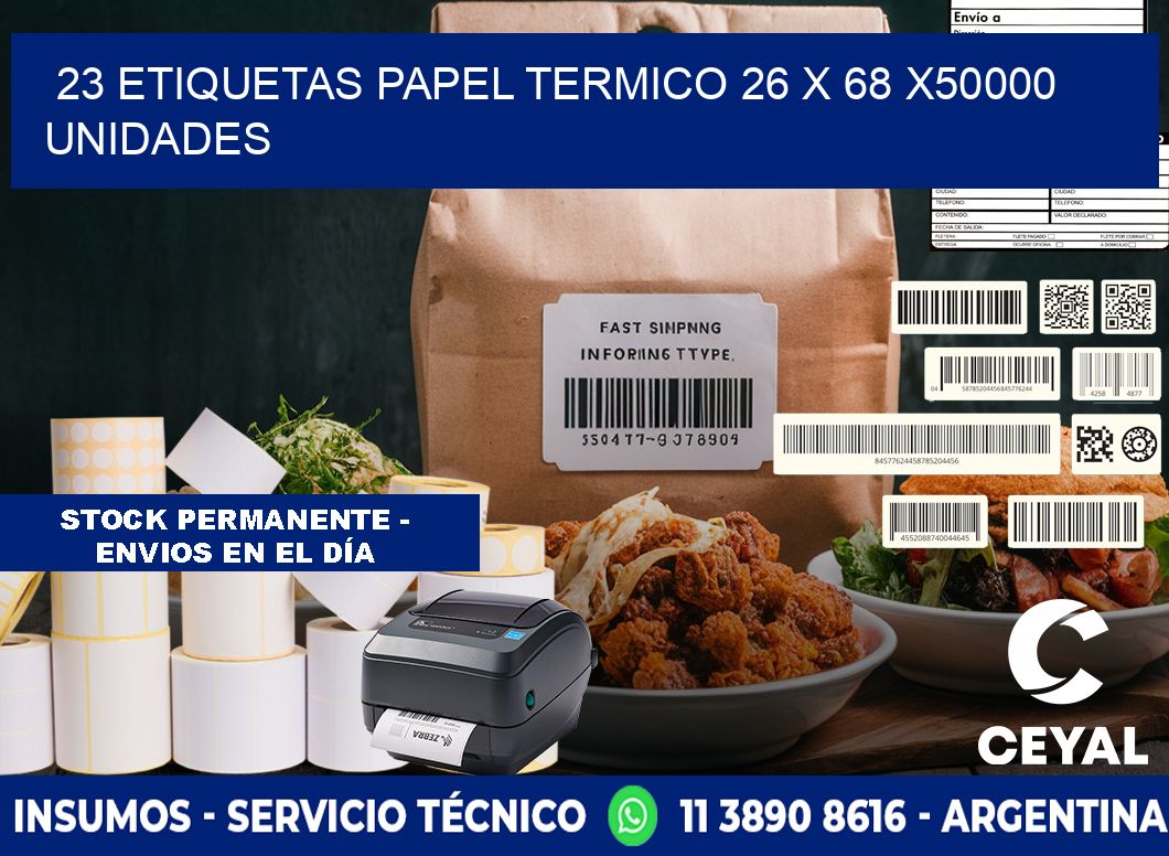 23 ETIQUETAS PAPEL TERMICO 26 x 68 X50000 UNIDADES