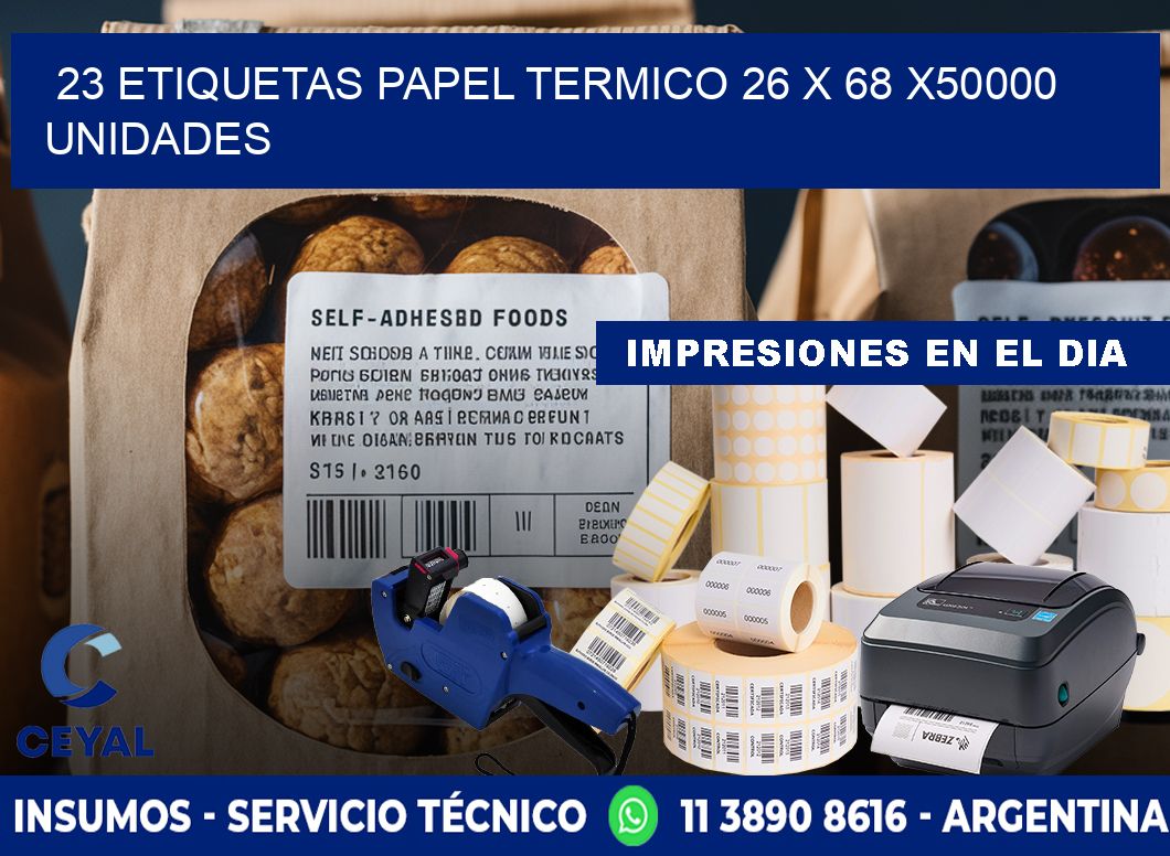 23 ETIQUETAS PAPEL TERMICO 26 x 68 X50000 UNIDADES