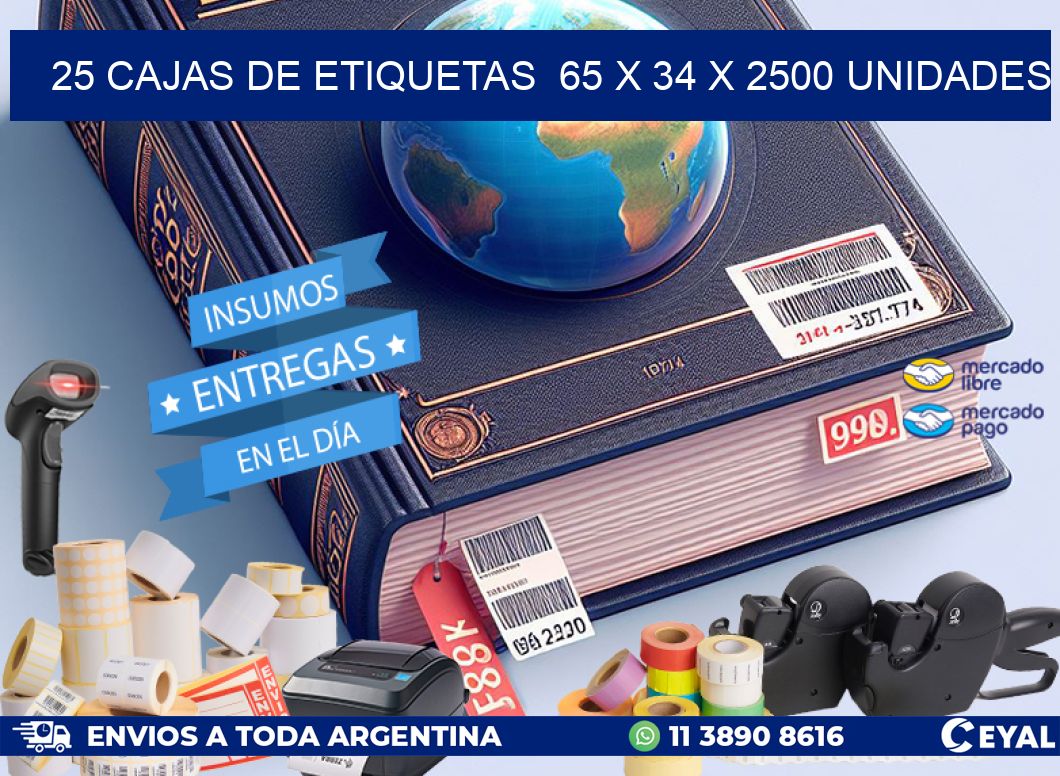 25 CAJAS DE ETIQUETAS  65 x 34 X 2500 UNIDADES