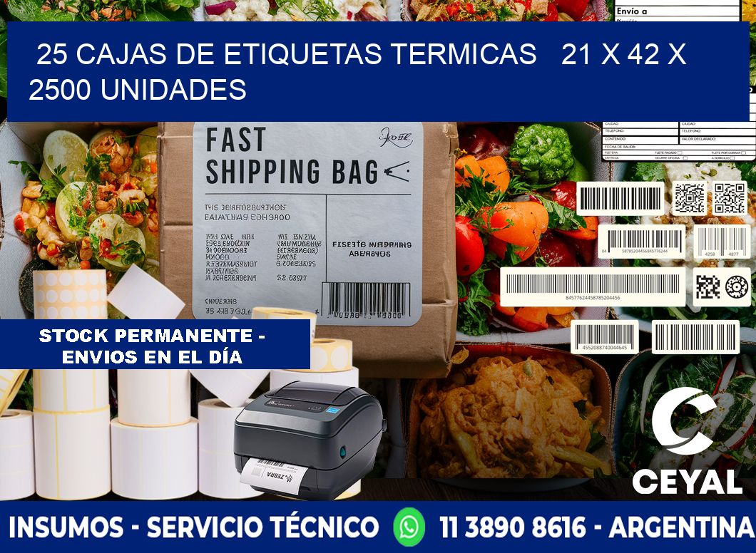 25 CAJAS DE ETIQUETAS TERMICAS   21 x 42 X 2500 UNIDADES
