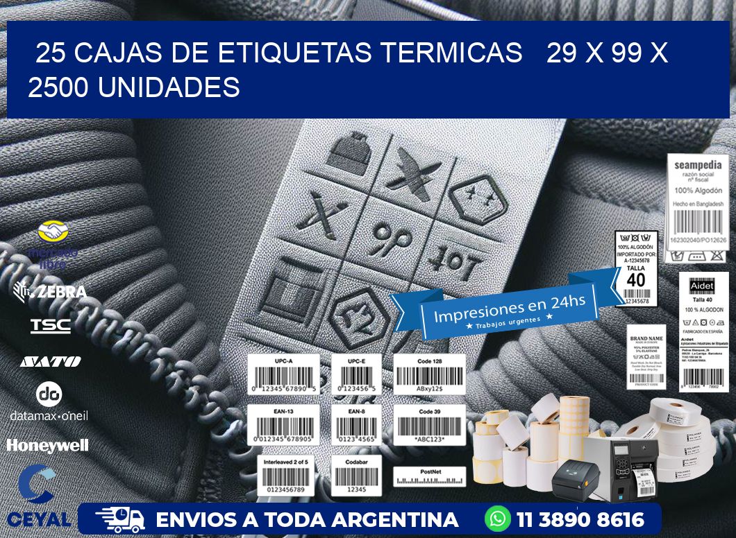 25 CAJAS DE ETIQUETAS TERMICAS   29 x 99 X 2500 UNIDADES