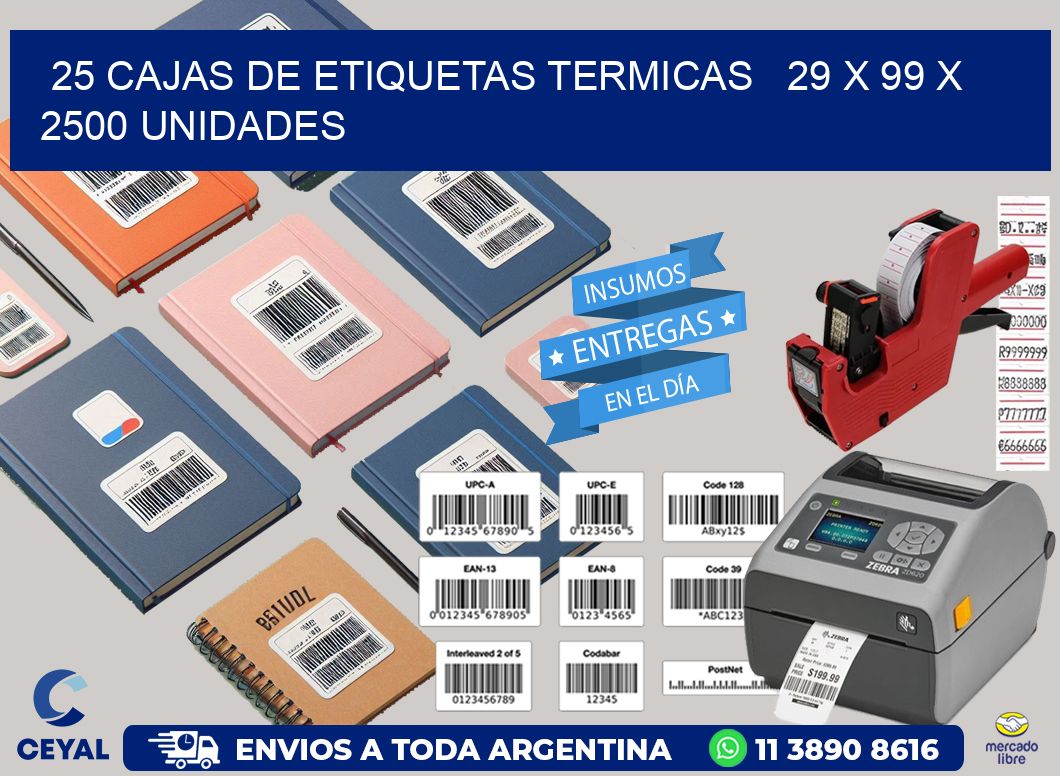 25 CAJAS DE ETIQUETAS TERMICAS   29 x 99 X 2500 UNIDADES