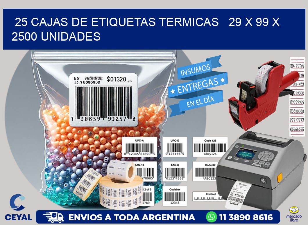 25 CAJAS DE ETIQUETAS TERMICAS   29 x 99 X 2500 UNIDADES