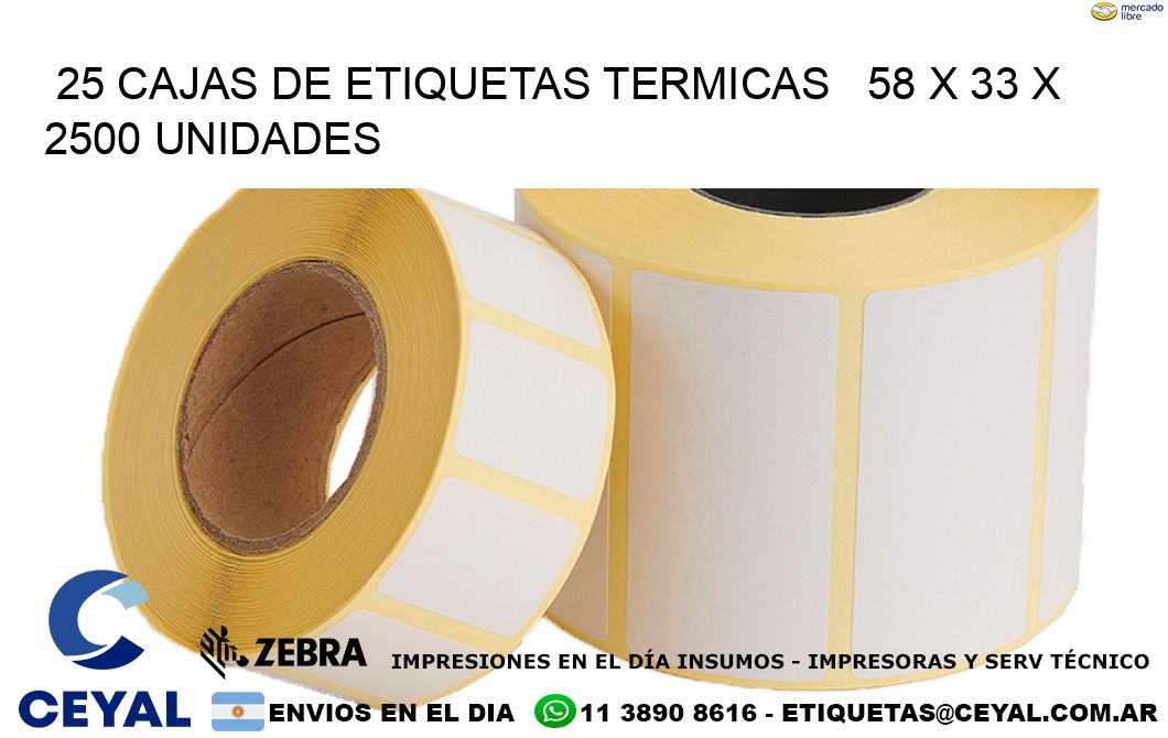 25 CAJAS DE ETIQUETAS TERMICAS   58 x 33 X 2500 UNIDADES