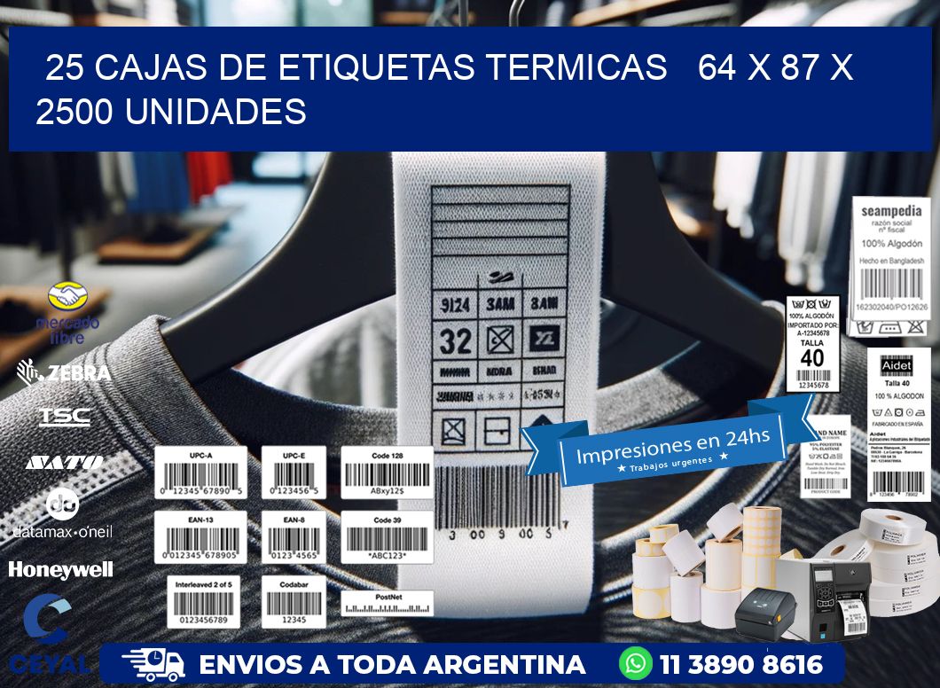 25 CAJAS DE ETIQUETAS TERMICAS   64 x 87 X 2500 UNIDADES