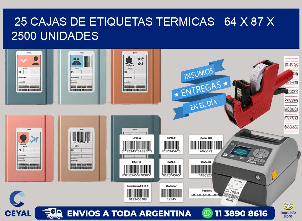 25 CAJAS DE ETIQUETAS TERMICAS   64 x 87 X 2500 UNIDADES