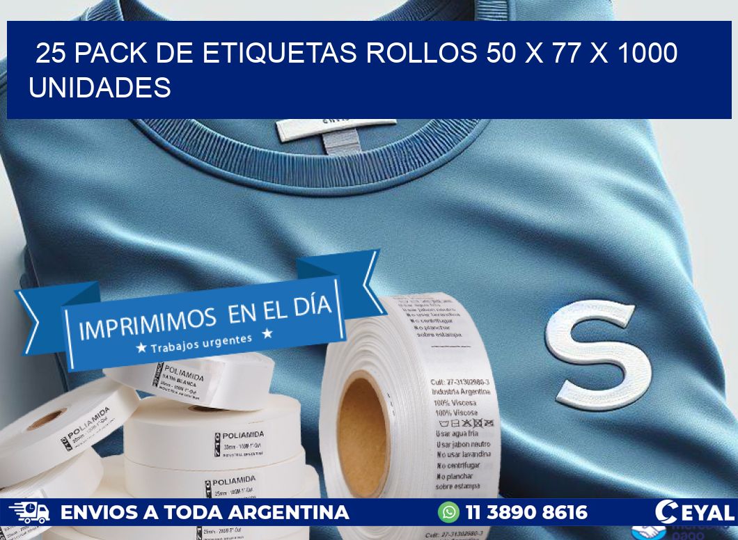 25 PACK DE ETIQUETAS ROLLOS 50 x 77 X 1000 UNIDADES