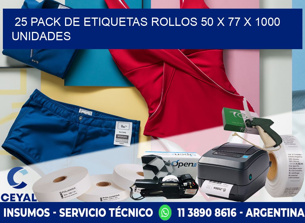 25 PACK DE ETIQUETAS ROLLOS 50 x 77 X 1000 UNIDADES