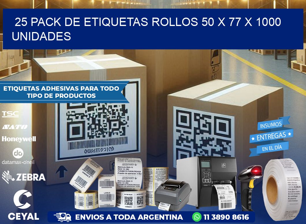 25 PACK DE ETIQUETAS ROLLOS 50 x 77 X 1000 UNIDADES