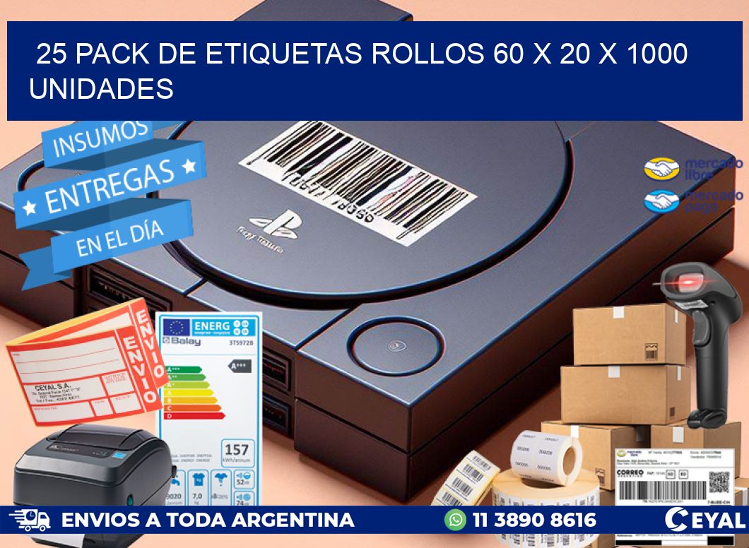 25 PACK DE ETIQUETAS ROLLOS 60 x 20 X 1000 UNIDADES