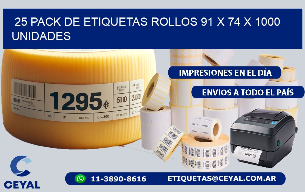 25 PACK DE ETIQUETAS ROLLOS 91 x 74 X 1000 UNIDADES