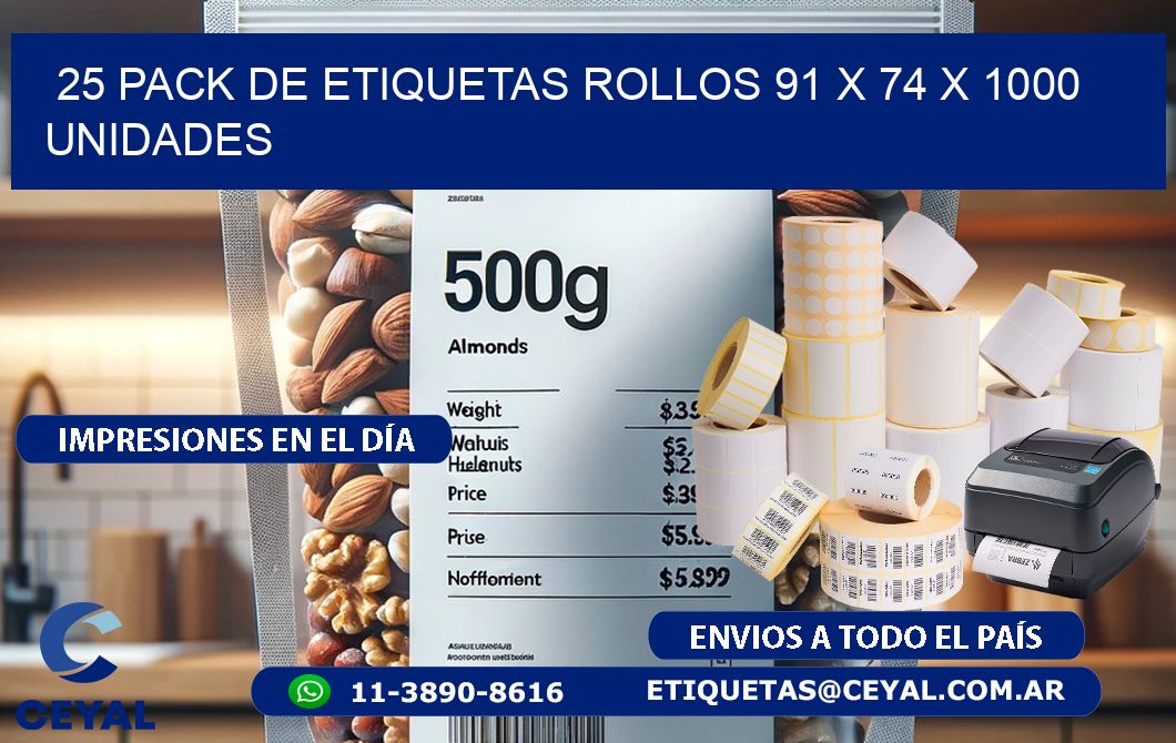 25 PACK DE ETIQUETAS ROLLOS 91 x 74 X 1000 UNIDADES