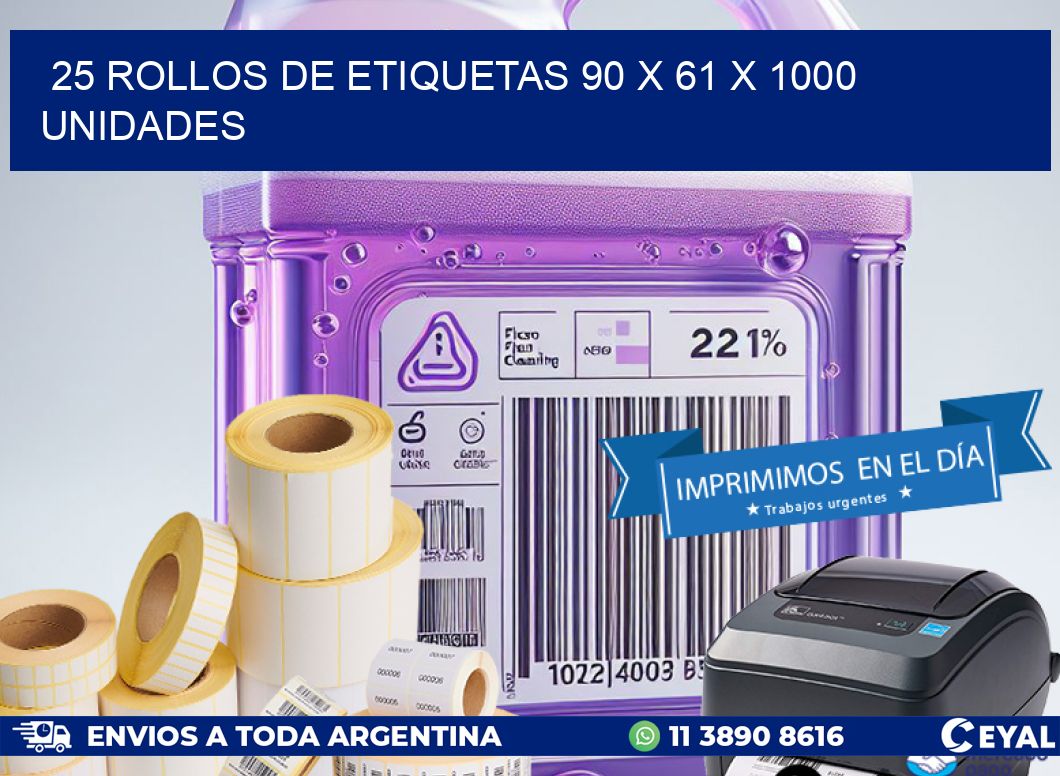 25 ROLLOS DE ETIQUETAS 90 x 61 X 1000 UNIDADES