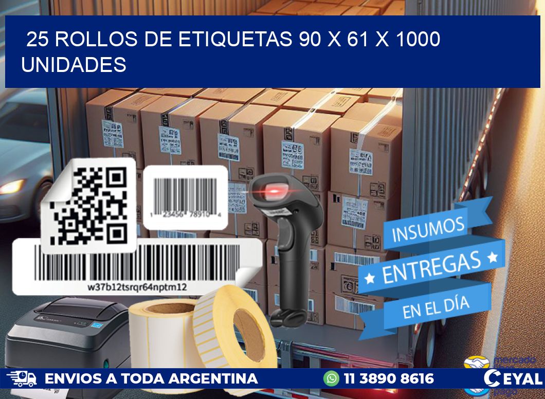 25 ROLLOS DE ETIQUETAS 90 x 61 X 1000 UNIDADES