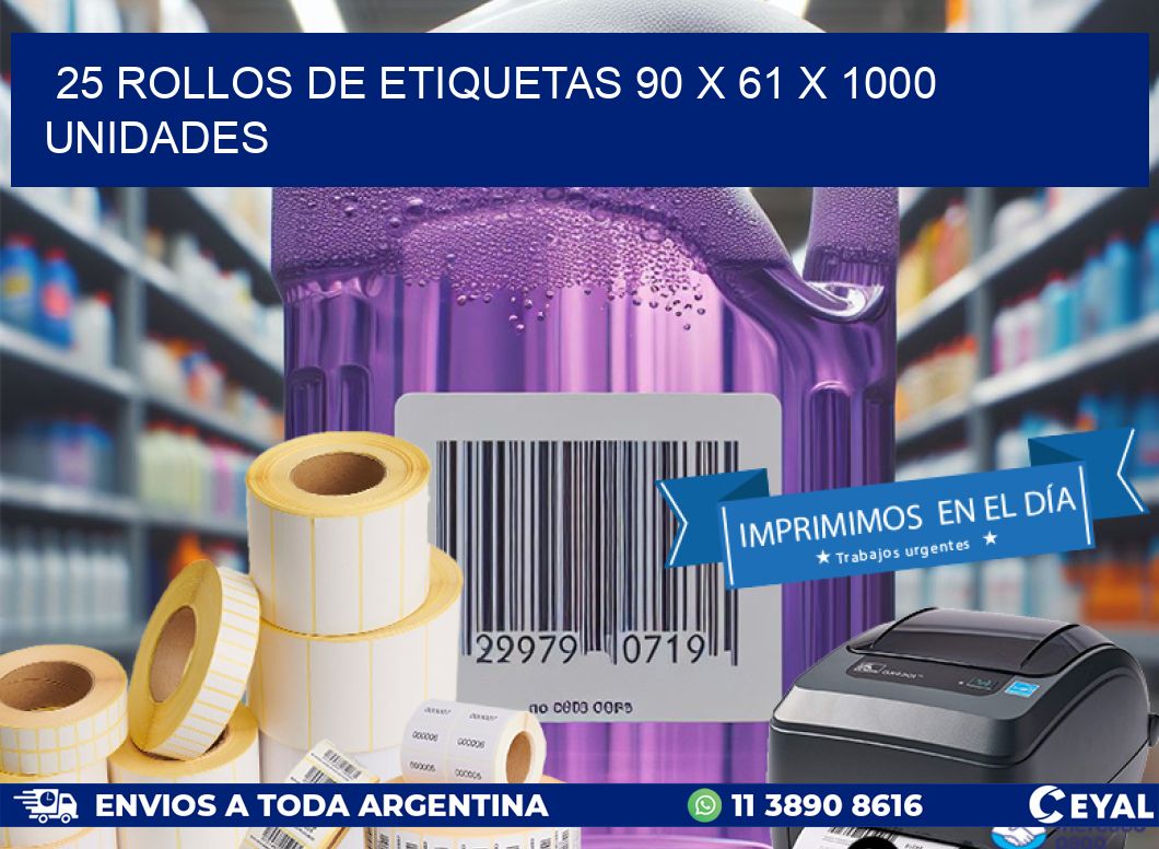 25 ROLLOS DE ETIQUETAS 90 x 61 X 1000 UNIDADES