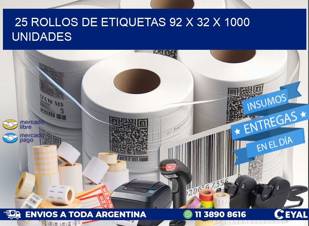 25 ROLLOS DE ETIQUETAS 92 x 32 X 1000 UNIDADES