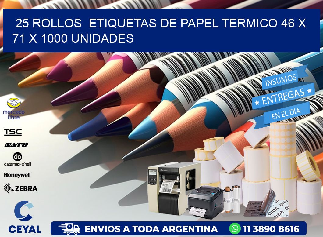 25 ROLLOS  ETIQUETAS DE PAPEL TERMICO 46 x 71 X 1000 UNIDADES