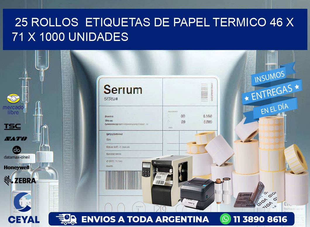 25 ROLLOS  ETIQUETAS DE PAPEL TERMICO 46 x 71 X 1000 UNIDADES