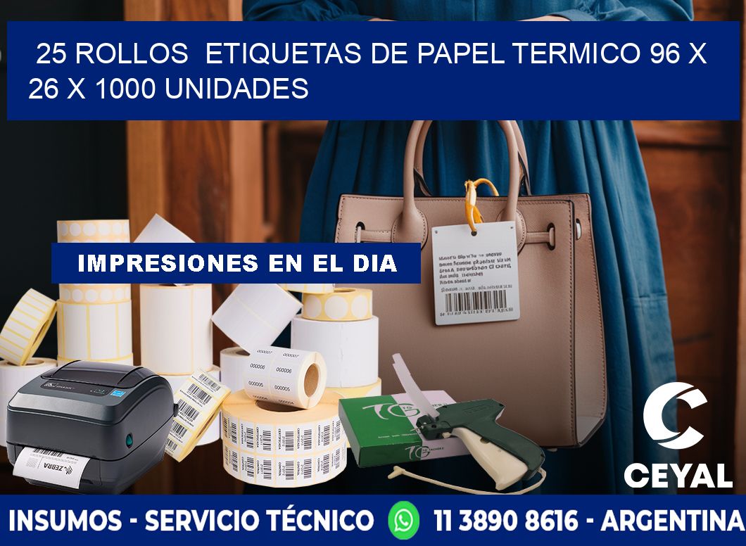 25 ROLLOS  ETIQUETAS DE PAPEL TERMICO 96 x 26 X 1000 UNIDADES