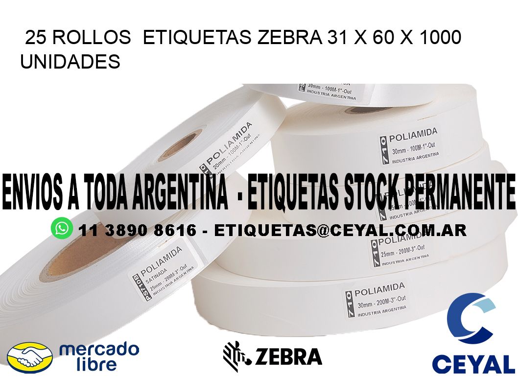 25 ROLLOS  ETIQUETAS ZEBRA 31 x 60 X 1000 UNIDADES