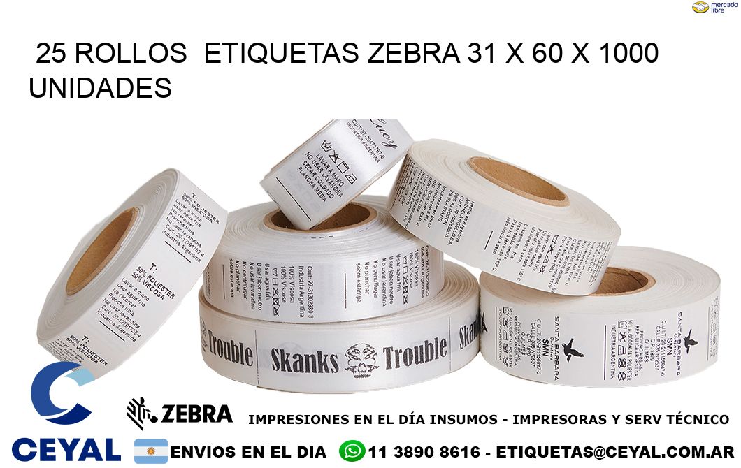 25 ROLLOS  ETIQUETAS ZEBRA 31 x 60 X 1000 UNIDADES