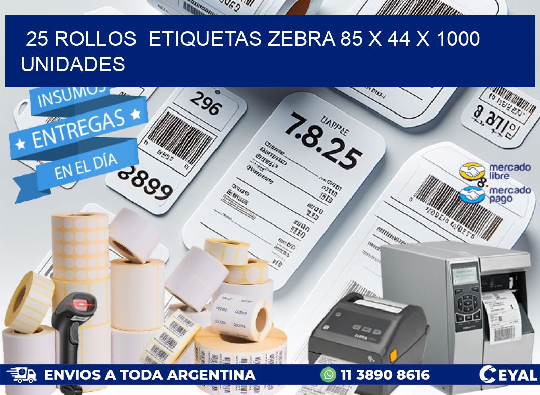 25 ROLLOS  ETIQUETAS ZEBRA 85 x 44 X 1000 UNIDADES