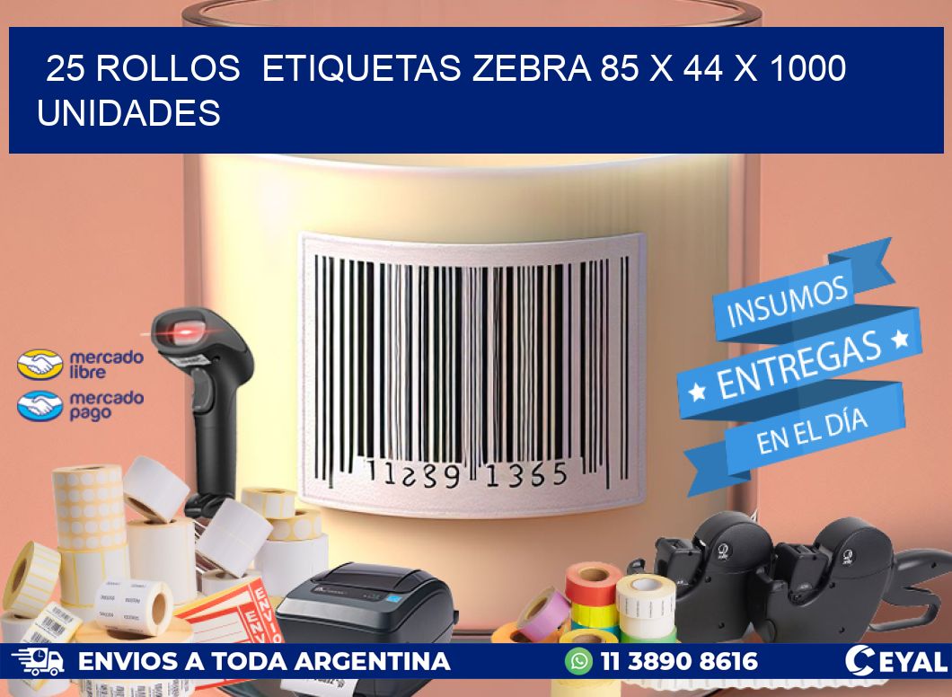 25 ROLLOS  ETIQUETAS ZEBRA 85 x 44 X 1000 UNIDADES