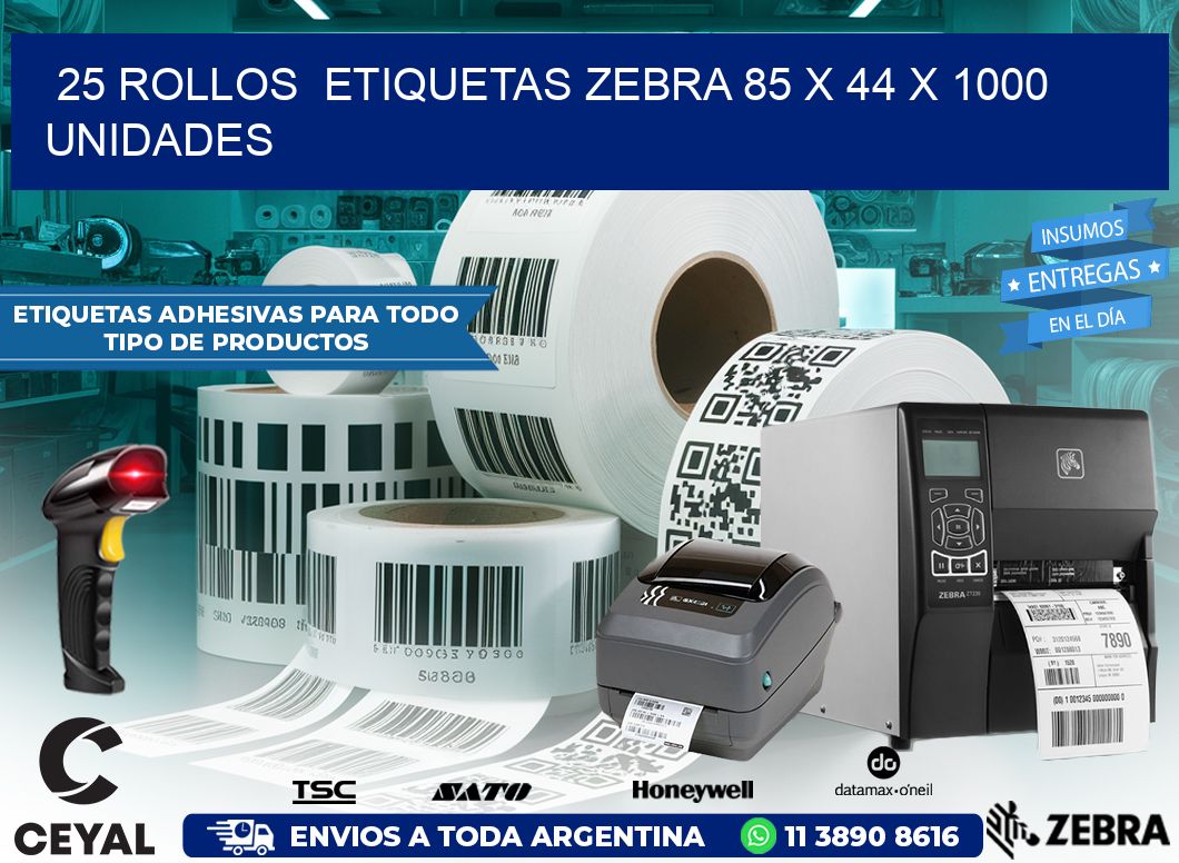 25 ROLLOS  ETIQUETAS ZEBRA 85 x 44 X 1000 UNIDADES