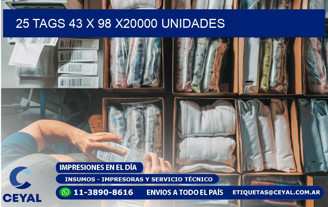 25 TAGS 43 x 98 X20000 UNIDADES
