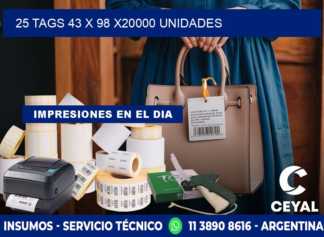 25 TAGS 43 x 98 X20000 UNIDADES