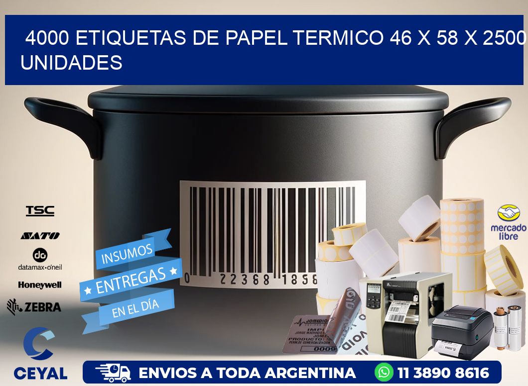 4000 ETIQUETAS DE PAPEL TERMICO 46 x 58 X 2500 UNIDADES