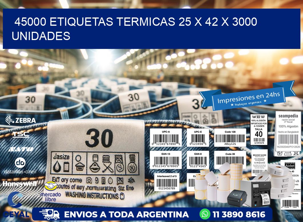 45000 ETIQUETAS TERMICAS 25 x 42 X 3000 UNIDADES