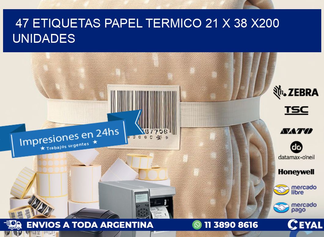 47 ETIQUETAS PAPEL TERMICO 21 x 38 x200 UNIDADES