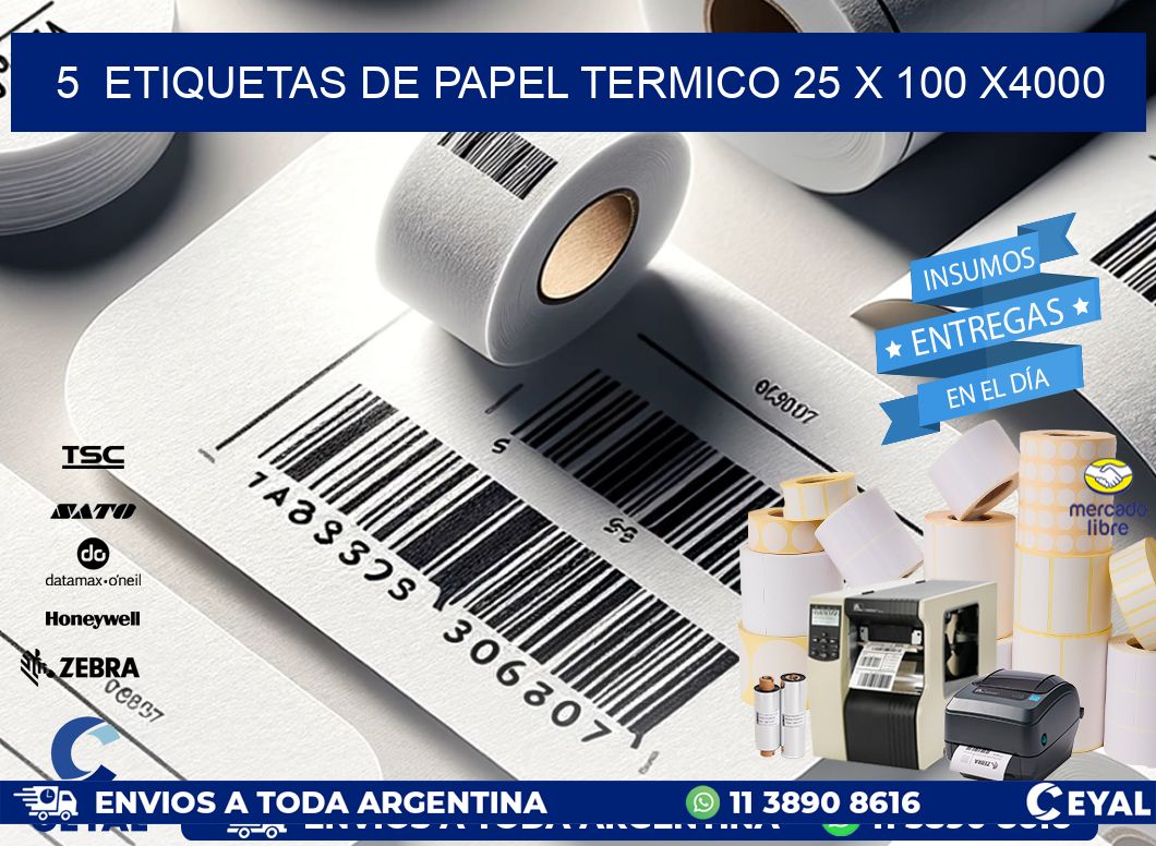 5  ETIQUETAS DE PAPEL TERMICO 25 x 100 X4000