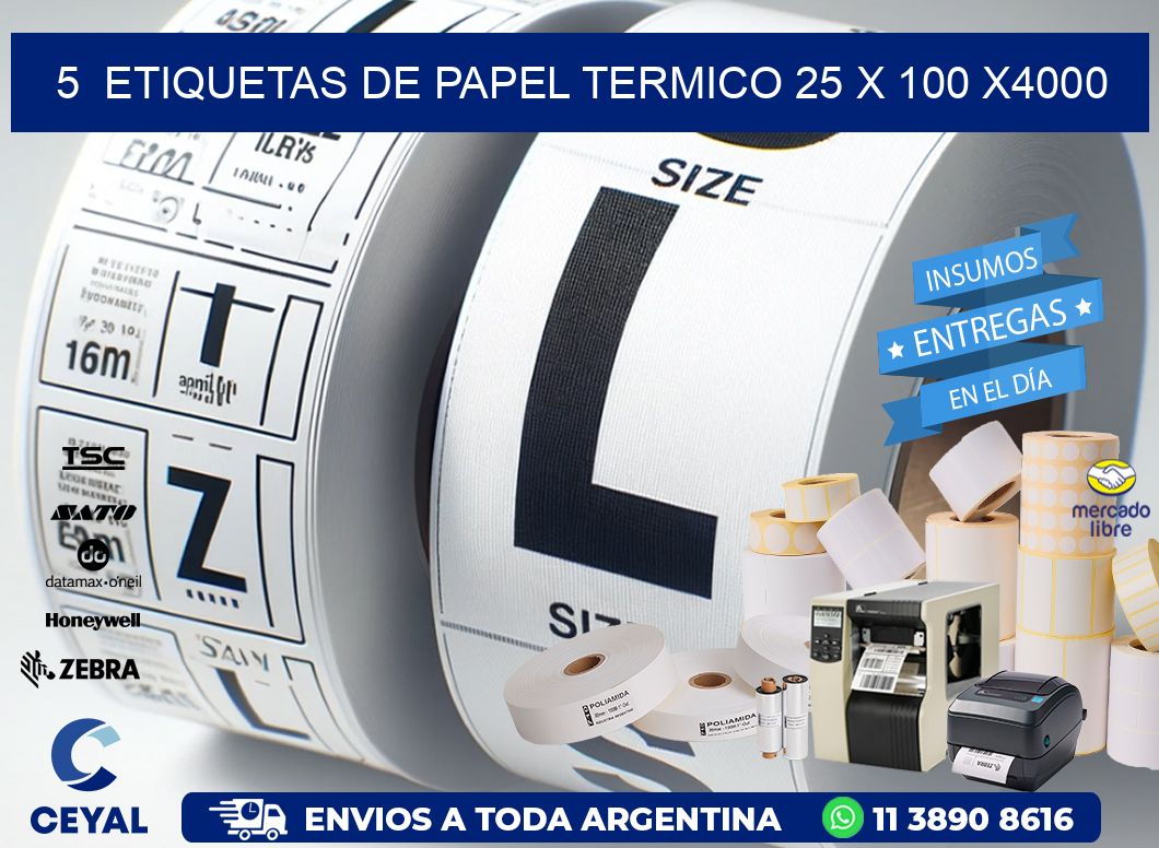5  ETIQUETAS DE PAPEL TERMICO 25 x 100 X4000