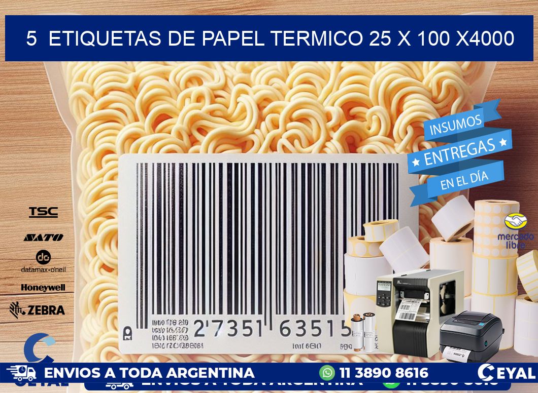 5  ETIQUETAS DE PAPEL TERMICO 25 x 100 X4000