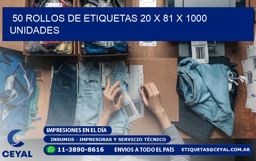 50 ROLLOS DE ETIQUETAS 20 x 81 X 1000 UNIDADES