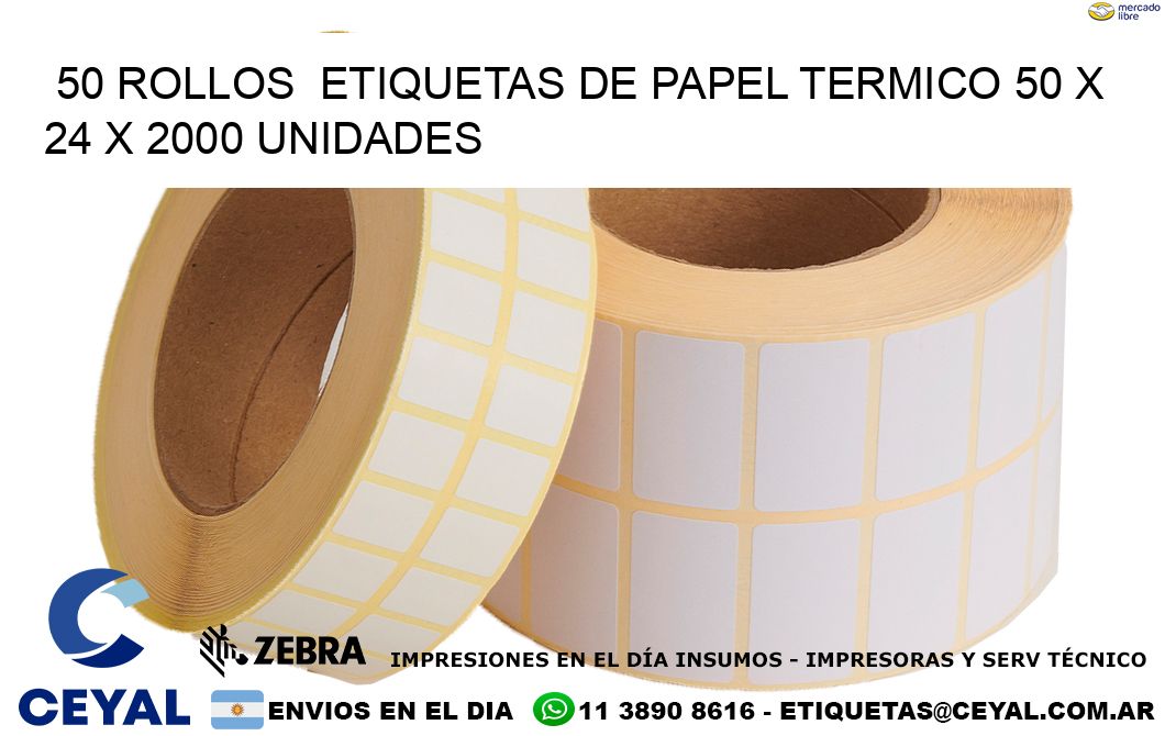 50 ROLLOS  ETIQUETAS DE PAPEL TERMICO 50 x 24 X 2000 UNIDADES