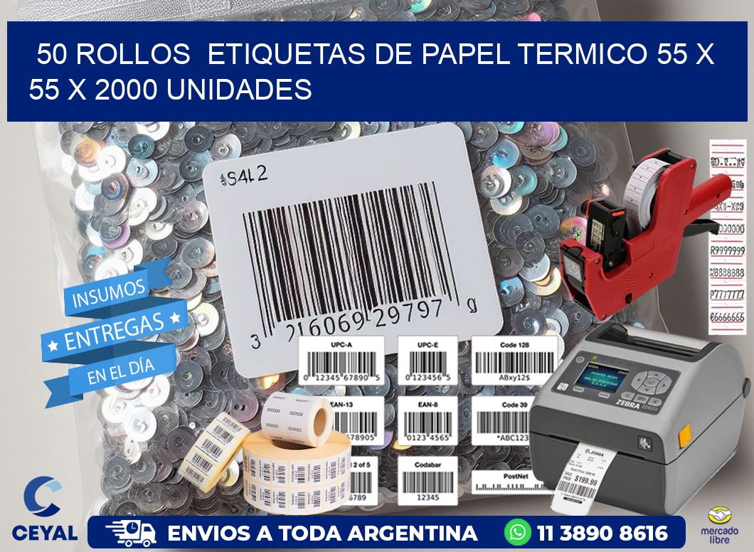 50 ROLLOS  ETIQUETAS DE PAPEL TERMICO 55 x 55 X 2000 UNIDADES