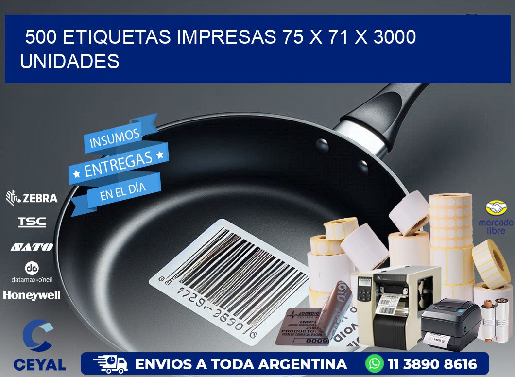 500 ETIQUETAS IMPRESAS 75 x 71 X 3000 UNIDADES