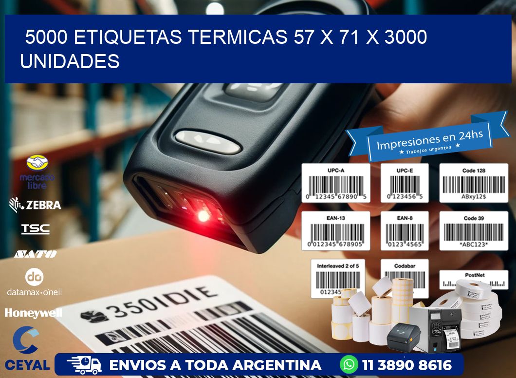 5000 ETIQUETAS TERMICAS 57 x 71 X 3000 UNIDADES